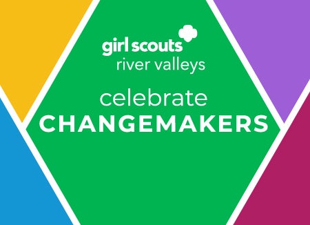 Celebrate Changemakers presented by Girl Scouts River Valleys
