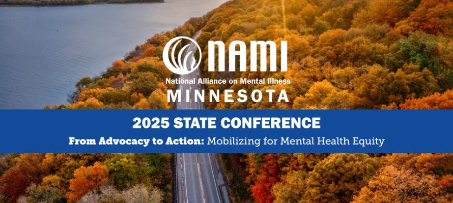 2025 NAMI Minnesota State Conference - From Advocacy to Action: Mobilizing for Mental Health Equity